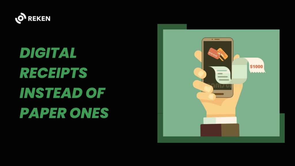 Why businesses are using digital receipts instead of paper ones Reken
